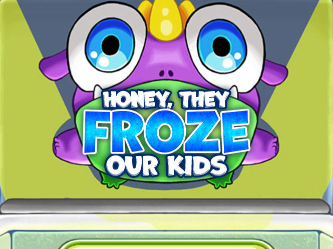 Honey they Froze Our Kids